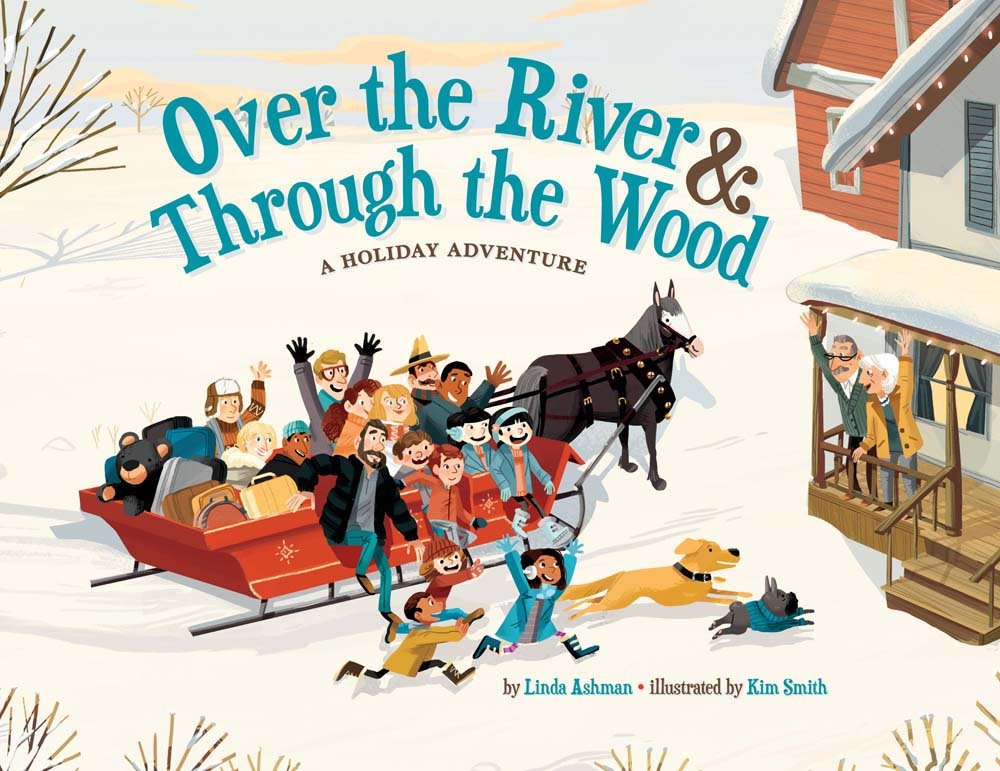 Over the River & Through the Wood: A Holiday Adventure,New