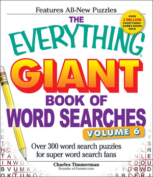 The Everything Giant Book Of Word Searches, Volume Vi: Over 300 Word Search Puzzles For Super Word Search Fans (Everything Serie