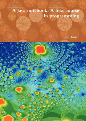 A Java Notebook: A First Course In Programming,New