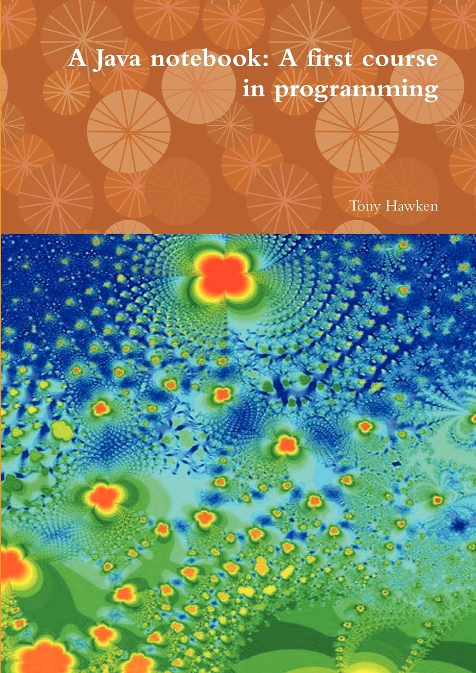 A Java Notebook: A First Course In Programming,New