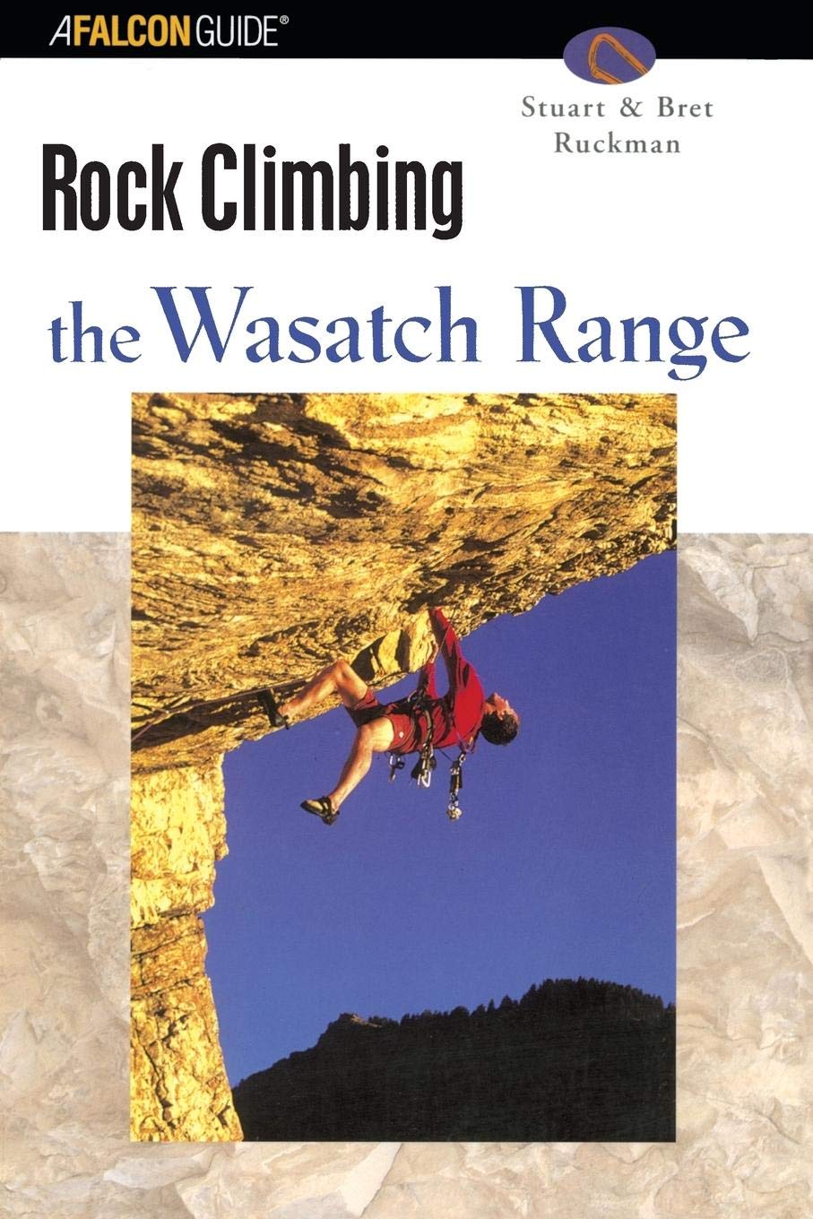 Rock Climbing the Wasatch Range (Regional Rock Climbing Series),Used