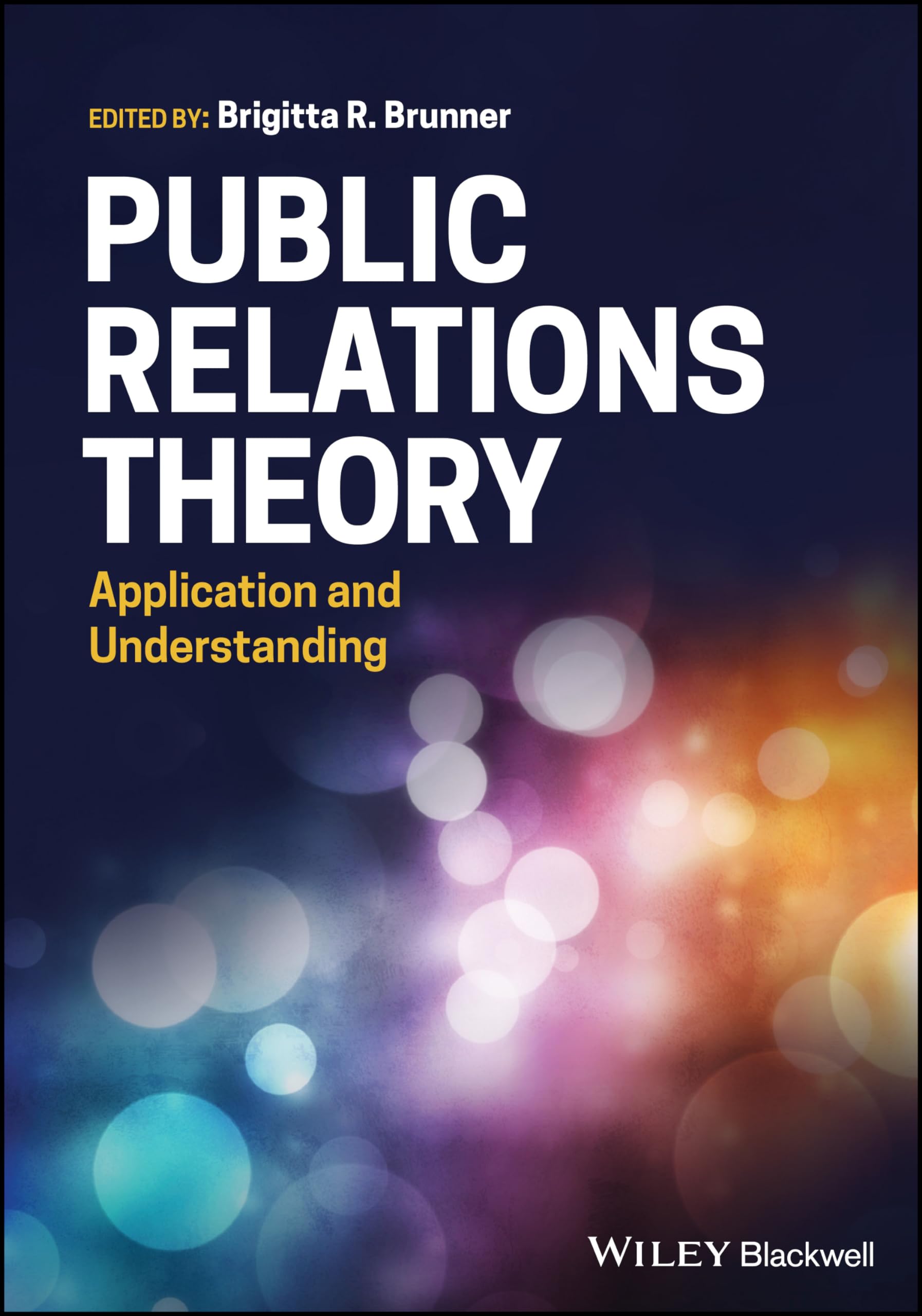 Public Relations Theory: Application and Understanding,Used