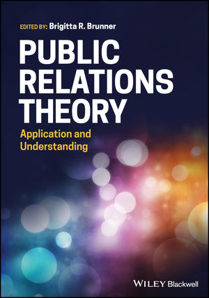 Public Relations Theory: Application and Understanding,Used