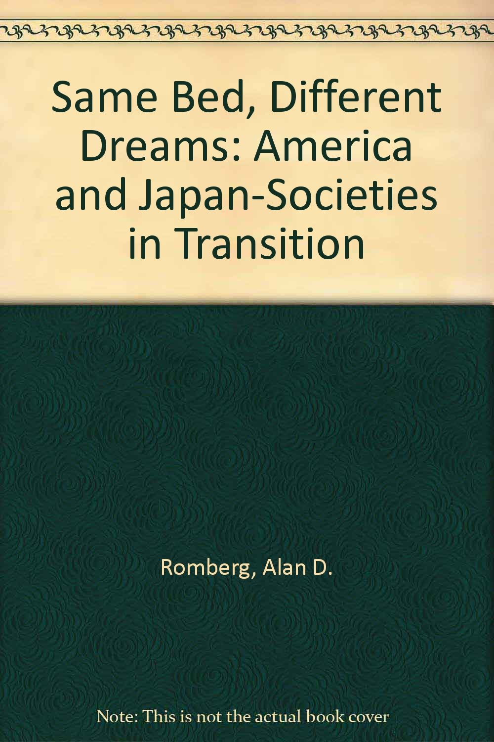 Same Bed, Different Dreams: America and JapanSocieties in Transition,Used