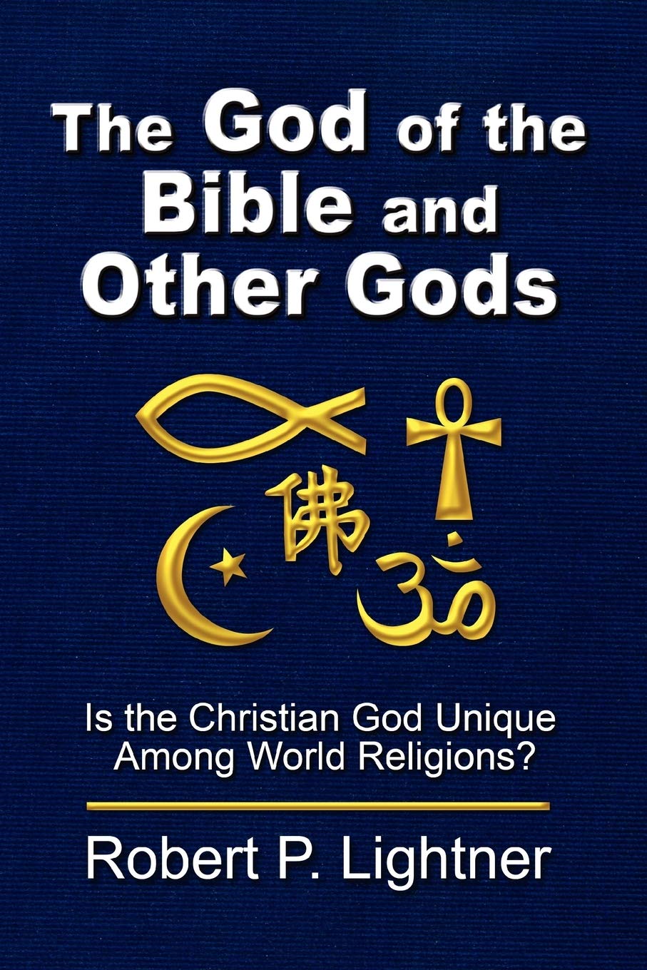 The God of the Bible and Other Gods,New