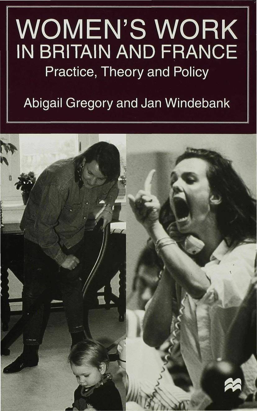 Womens Work in Britain and France: Practice, Theory and Policy,Used