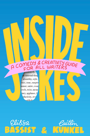 Inside Jokes: A Comedy And Creativity Guide For All Writers