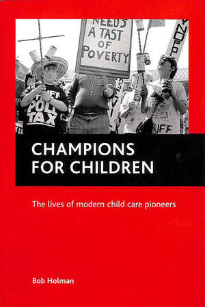 Champions for Children: The lives of modern child care pioneers,Used