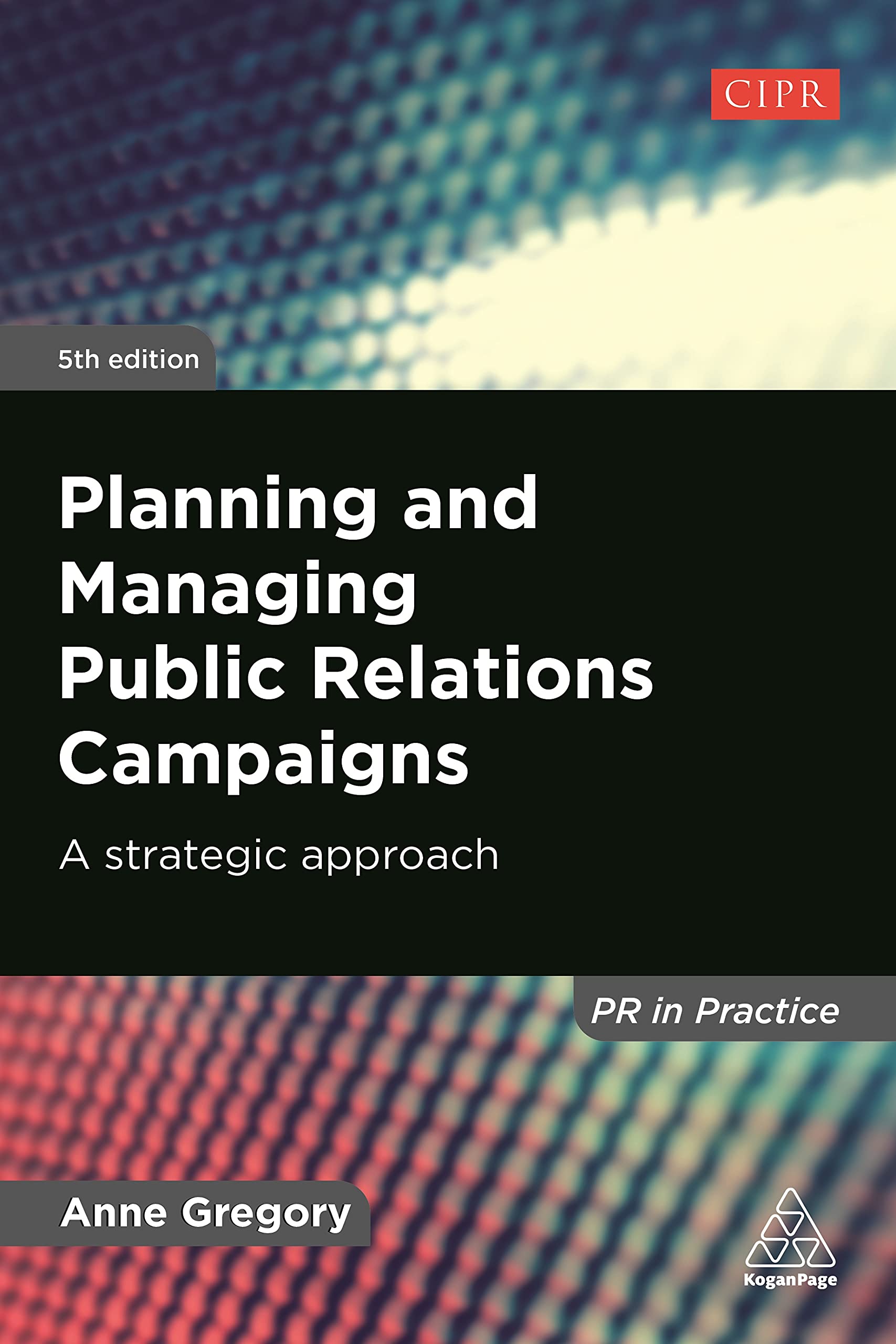 Planning and Managing Public Relations Campaigns: A Strategic Approach (PR In Practice),Used