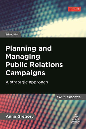 Planning and Managing Public Relations Campaigns: A Strategic Approach (PR In Practice),Used