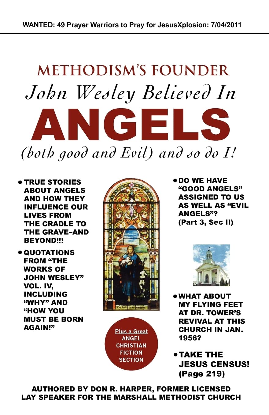 METHODISM'S FOUNDER John Wesley believed in ANGELS,Used