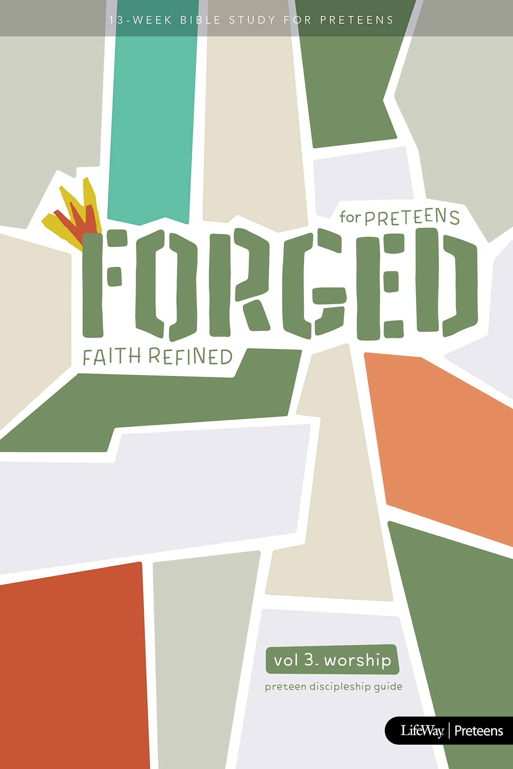 Forged: Faith Refined, Volume 3 Preteen Discipleship Guide: for Preteens,New