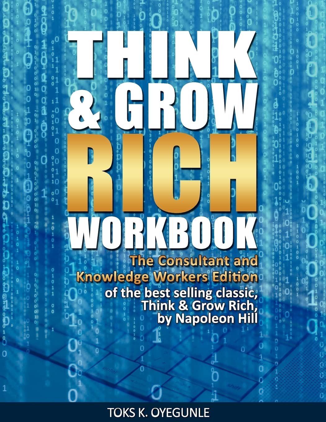 Think & Grow Rich Workbook: The Consultant and Knowledge Workers Edition,Used