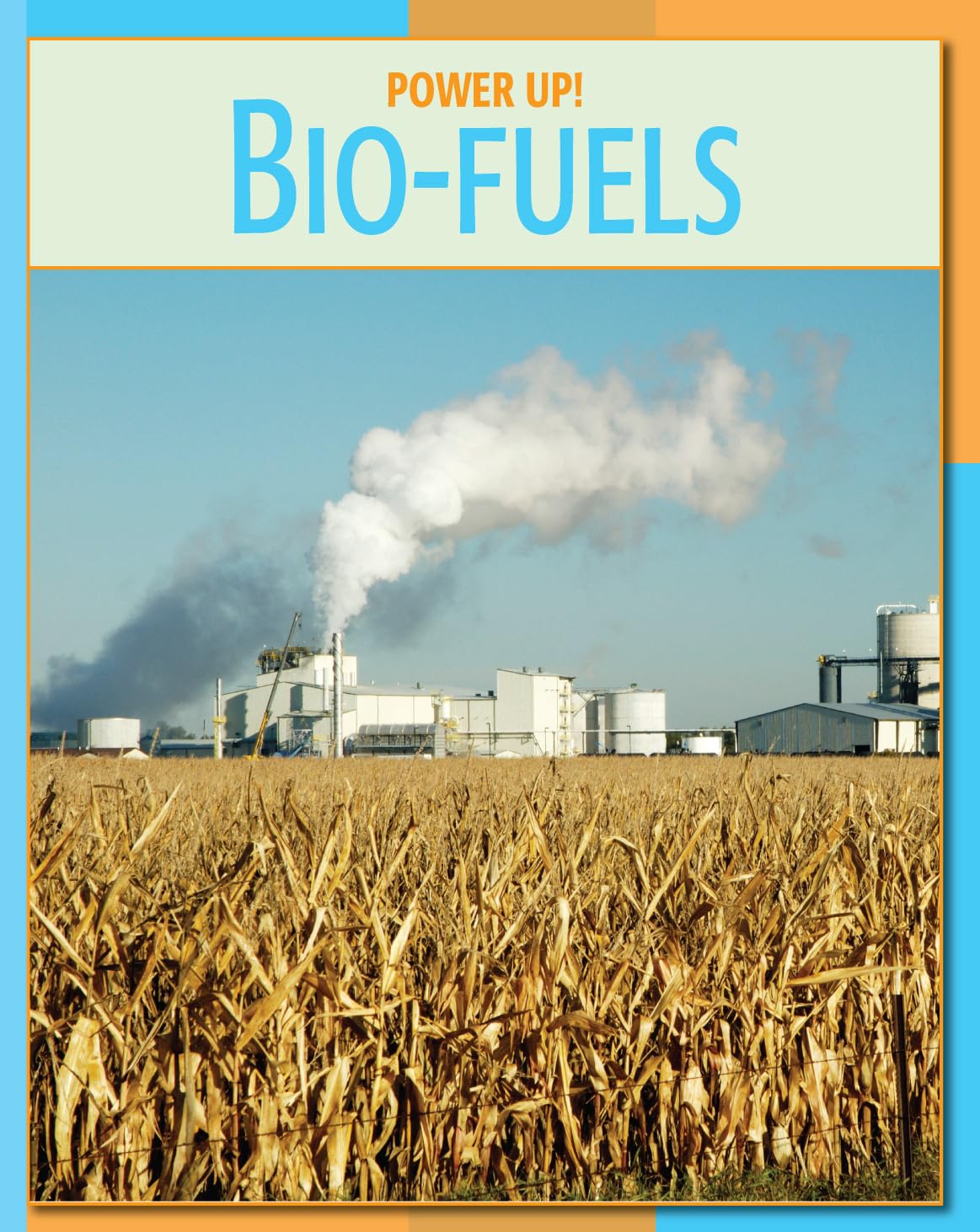 Biofuels (21St Century Skills Library: Power Up!)