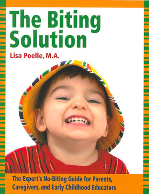 Chicago Review Press The Biting Solution: Expert Guide for Parents & Caregivers on Managing Biting Behavior in Early Childhood