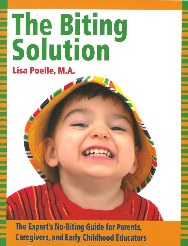 Chicago Review Press The Biting Solution: Expert Guide for Parents & Caregivers on Managing Biting Behavior in Early Childhood