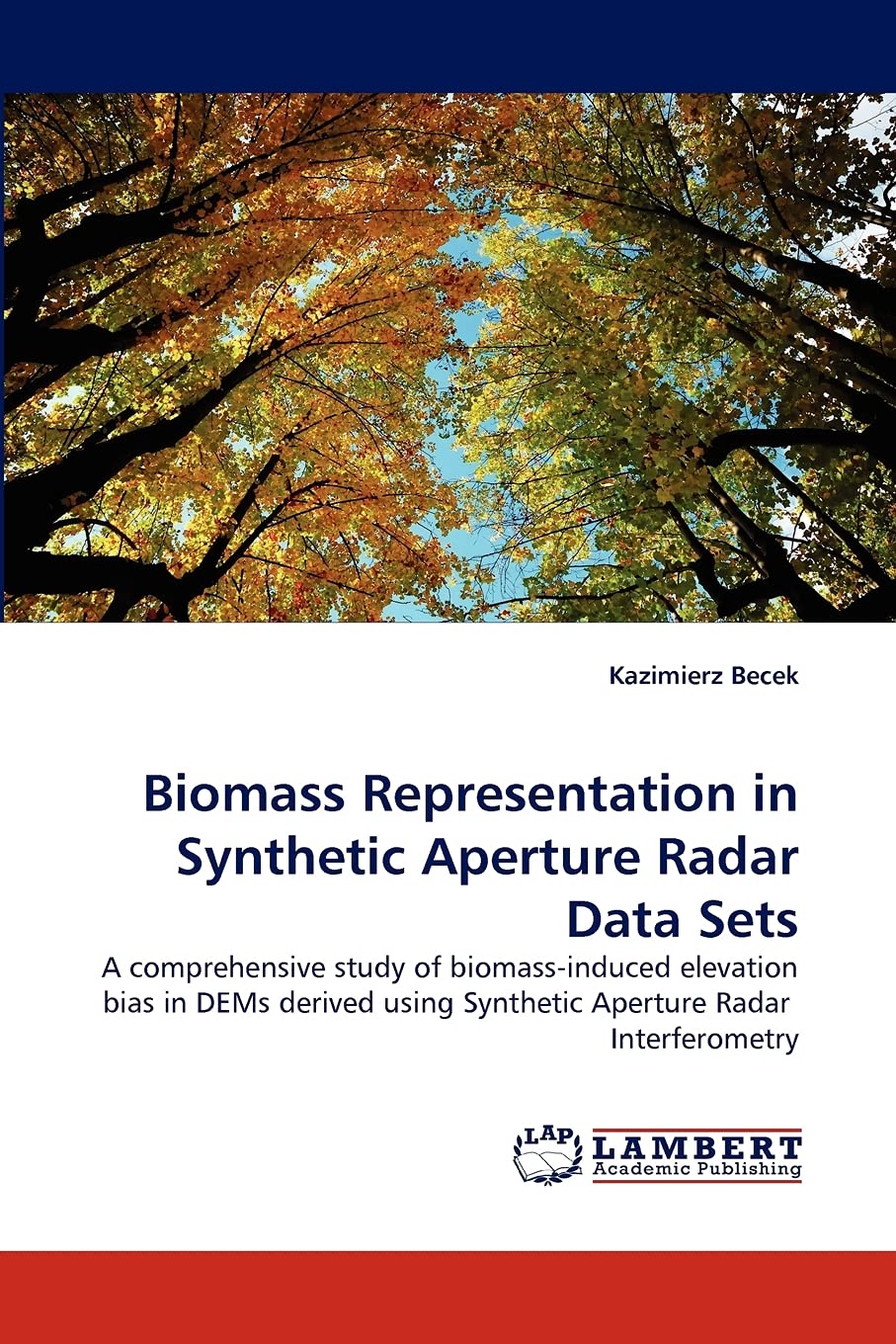 Biomass Representation in Synthetic Aperture Radar Data Sets: A comprehensive study of biomassinduced elevation bias in DEMs de,Used