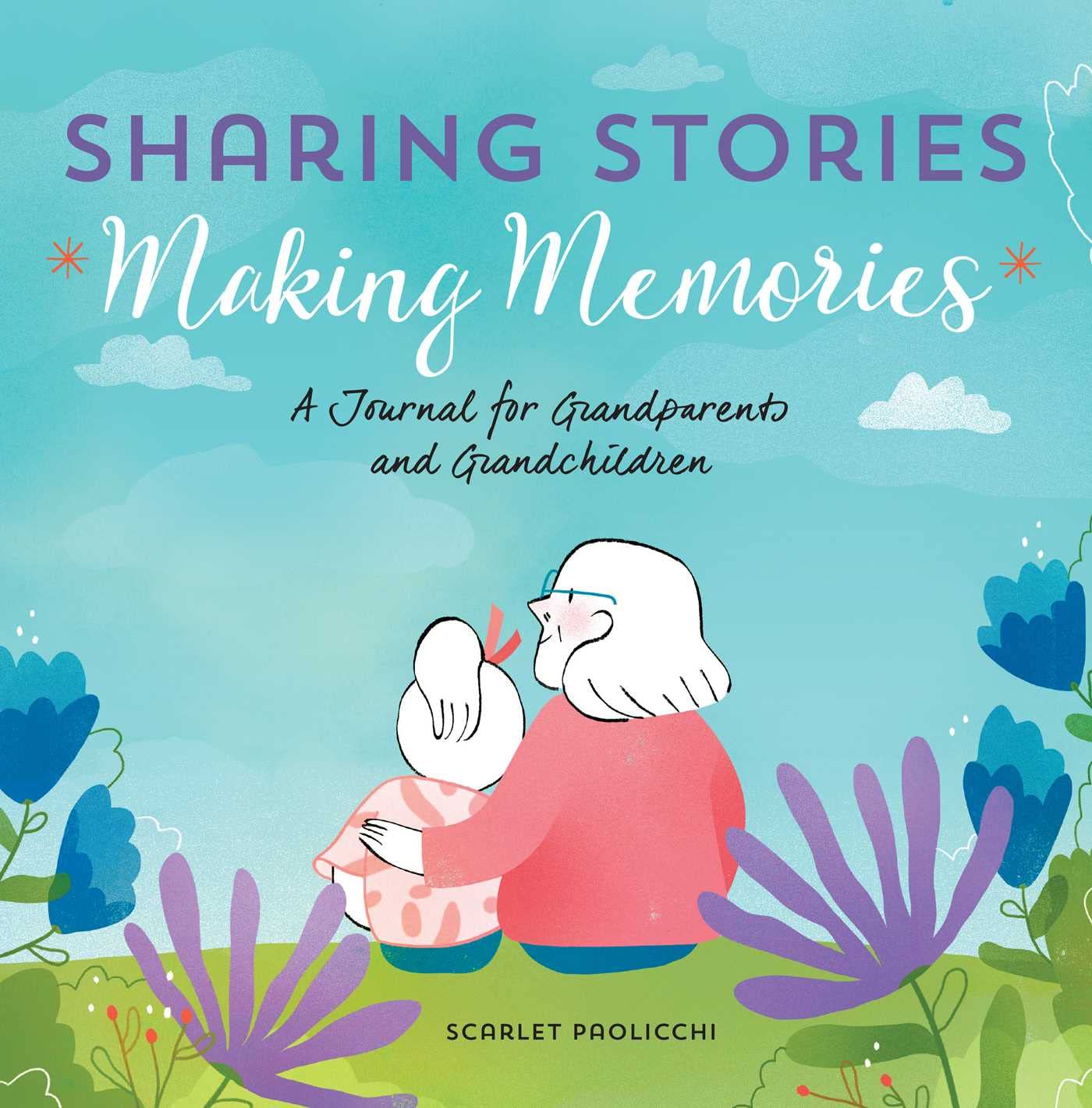 Sharing Stories, Making Memories: A Journal for Grandparents and Grandchildren,Used