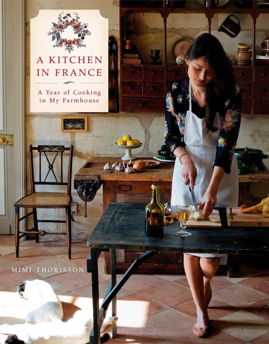 A Kitchen In France: A Year Of Cooking In My Farmhouse: A Cookbook-used