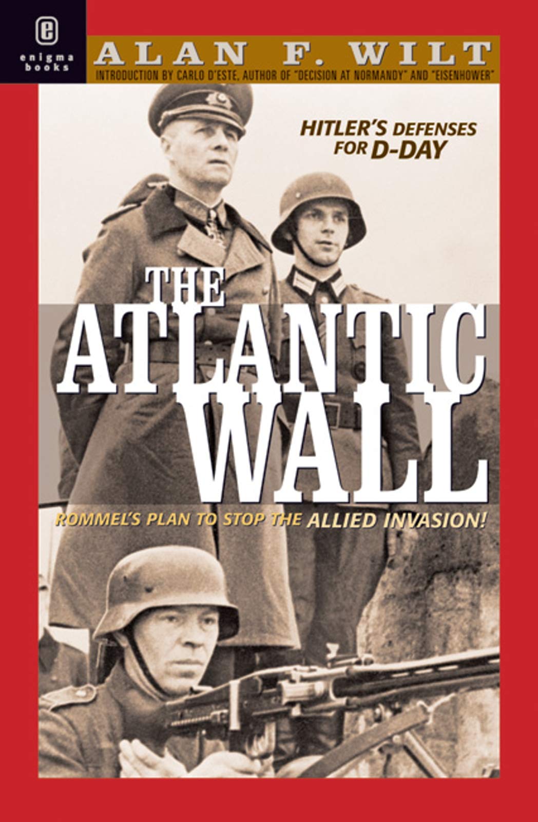 The Atlantic Wall: Hitler'S Defenses For Dday 19411944,Used
