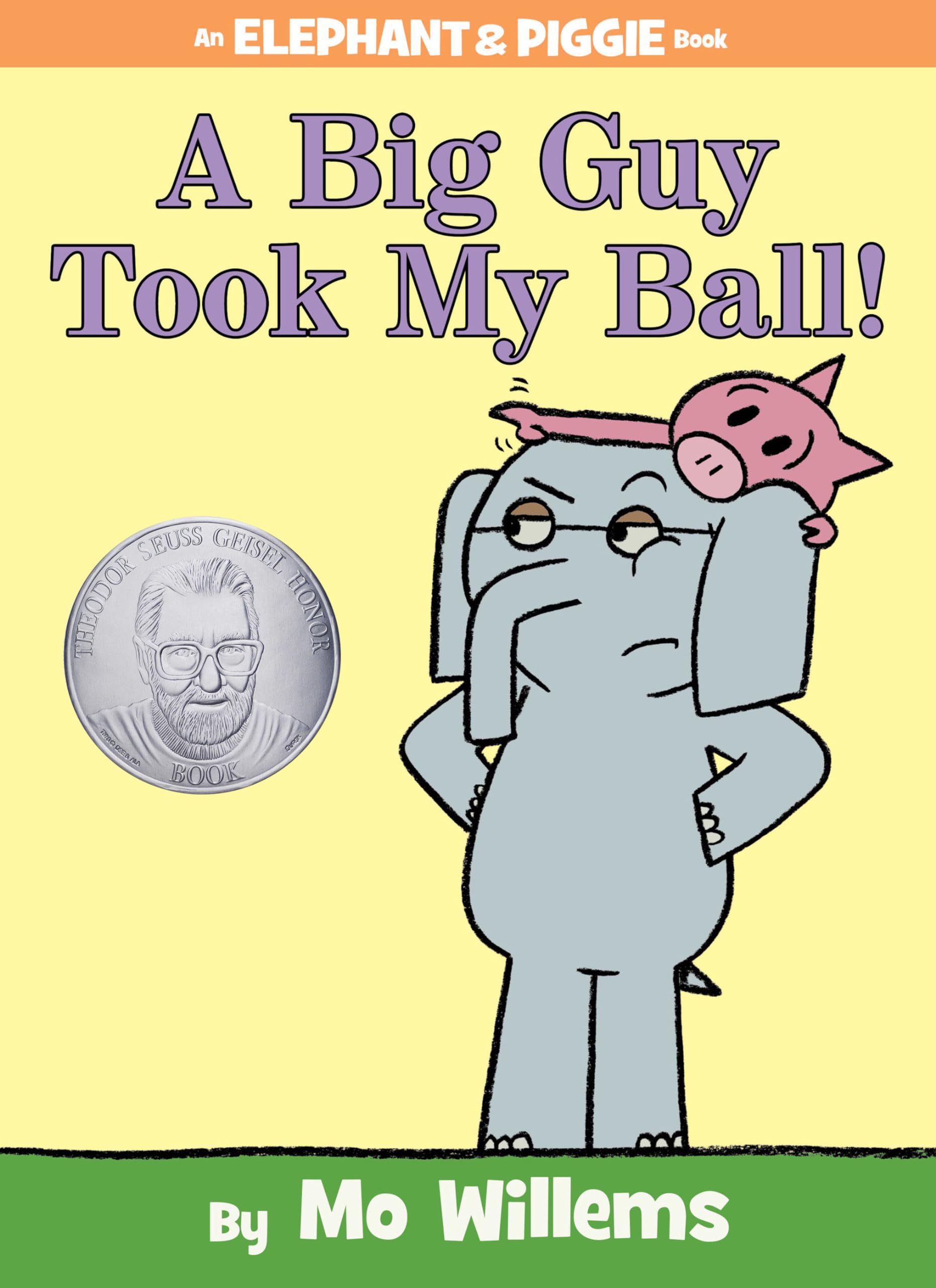 A Big Guy Took My Ball!An Elephant and Piggie Book,New