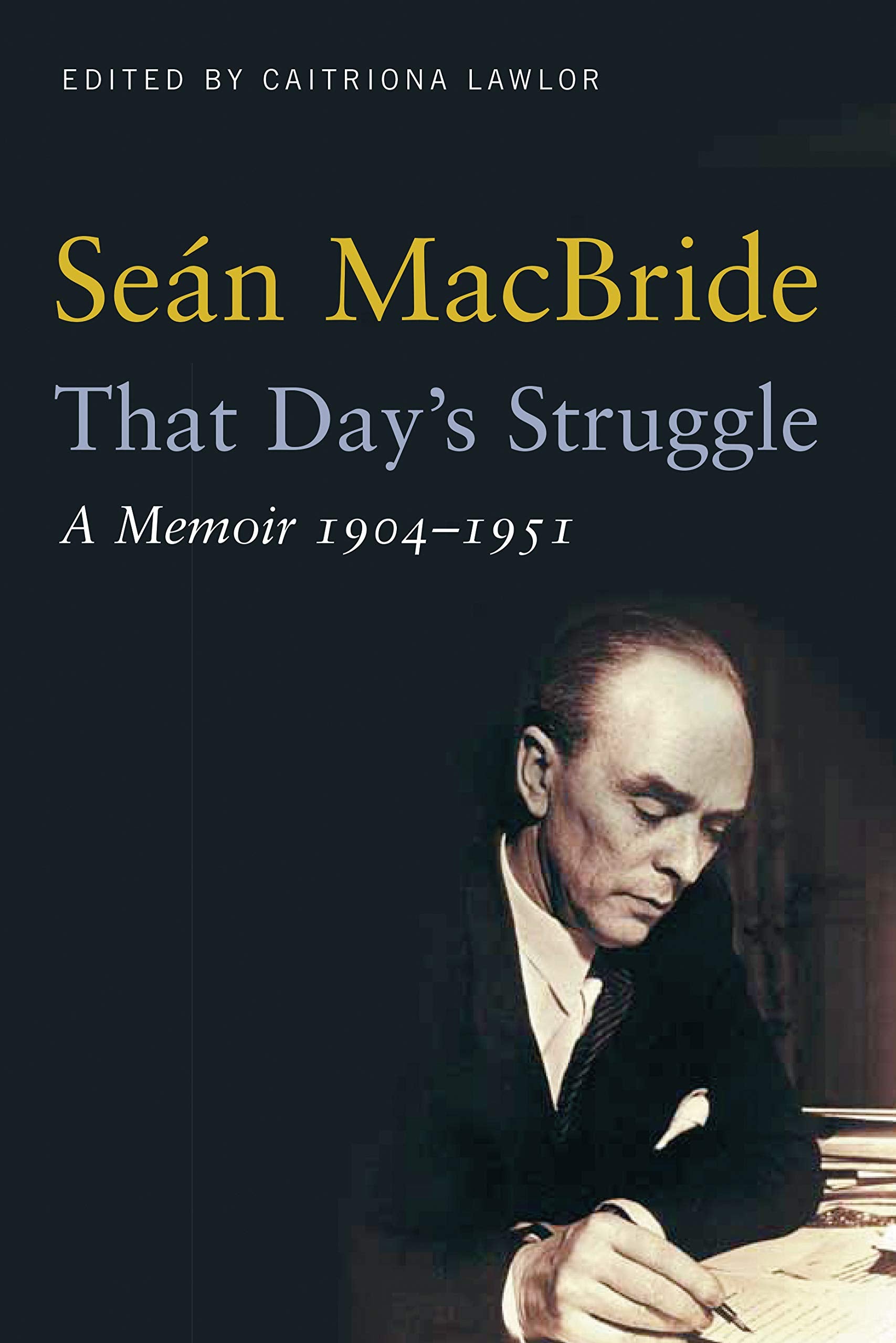 That Day'S Struggle: A Memoir 1904  1951