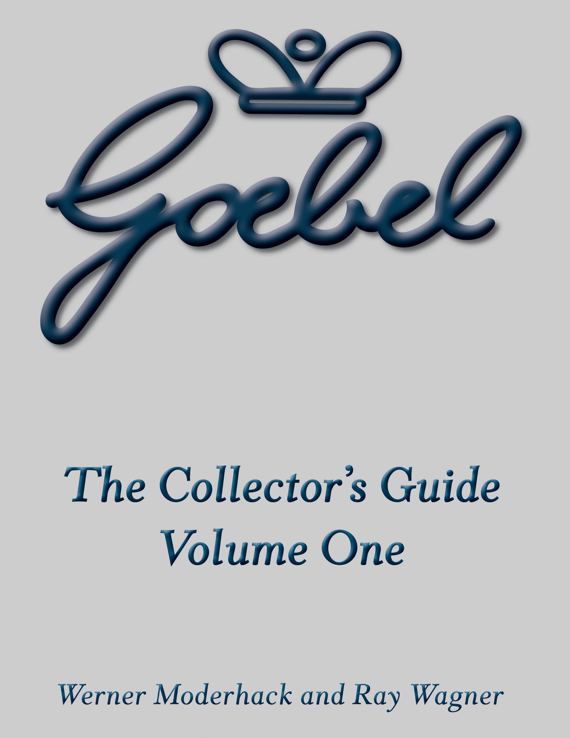 The Goebel Collector'S Guide: Volume One