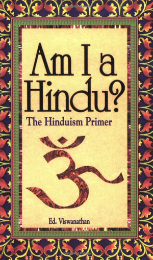 Am I A Hindu? The Hinduism Primer,New