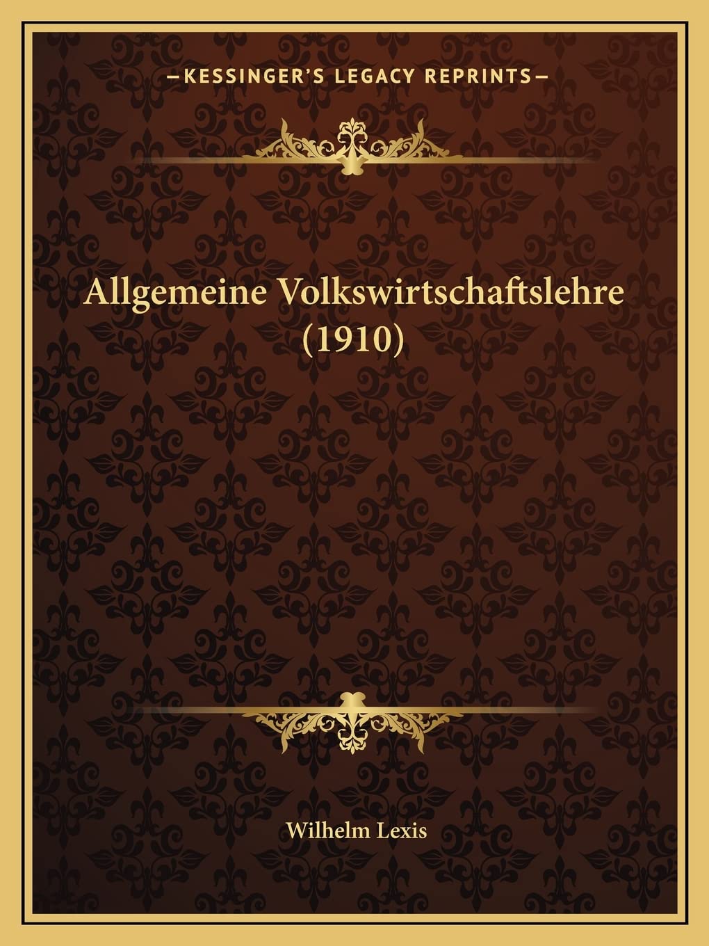 Allgemeine Volkswirtschaftslehre (1910) (German Edition),New