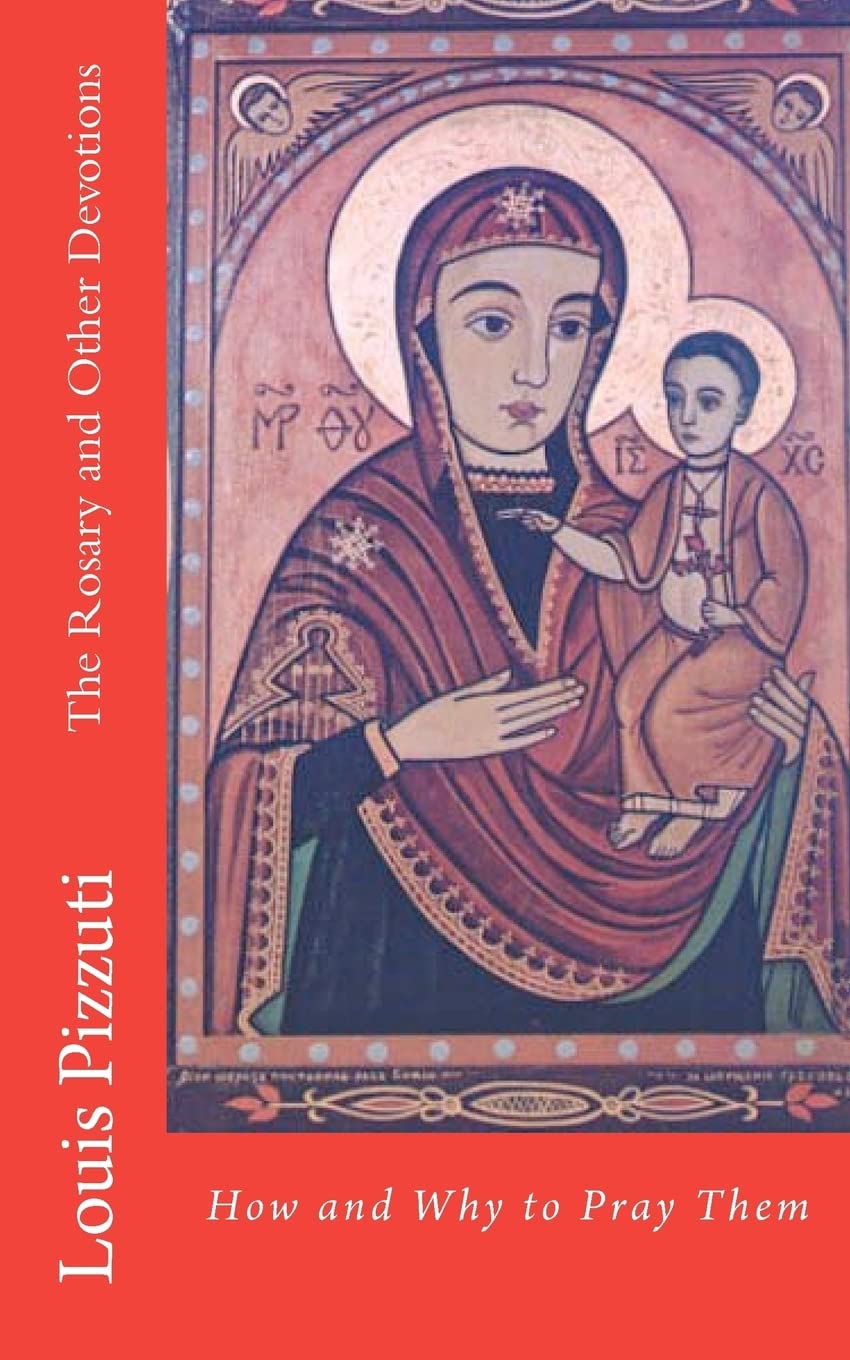 The Rosary And Other Devotions: How And Why To Pray Them,Used