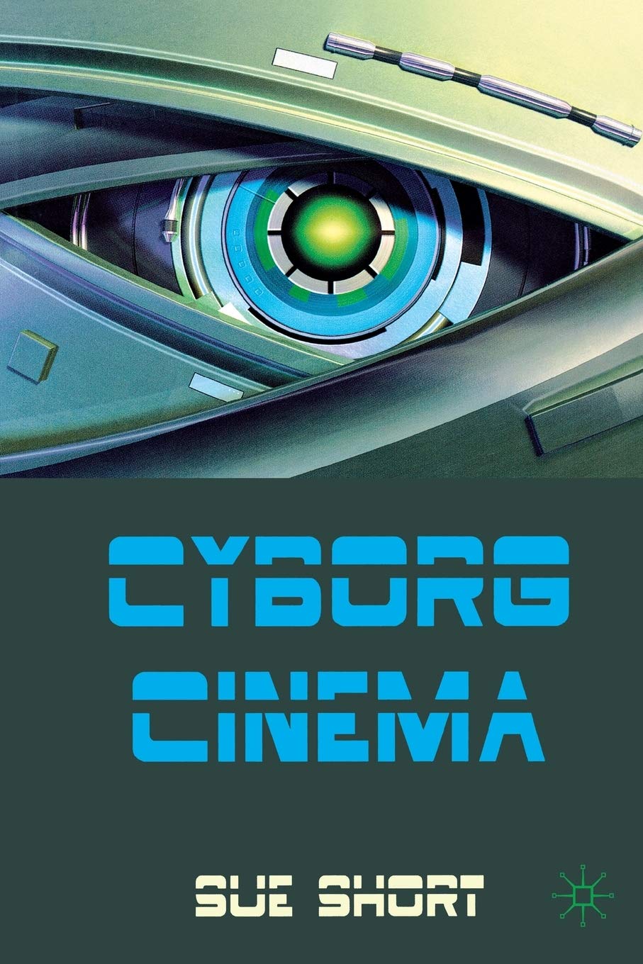 Cyborg Cinema And Contemporary Subjectivity