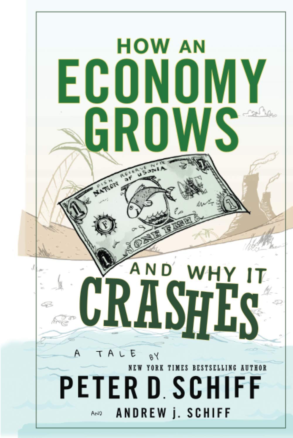 How An Economy Grows And Why It Crashes-used