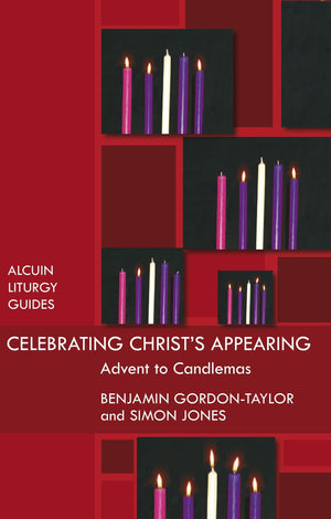 Celebrating Christ's Appearing: Advent To Candlemas (Alcuin Club),Used
