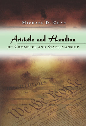 Aristotle and Hamilton on Commerce and Statesmanship (Volume 1),Used