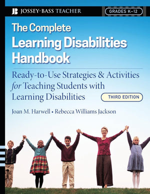 The Complete Learning Disabilities Handbook: Readytouse Strategies And Activities For Teaching Students With Learning Disabili,New