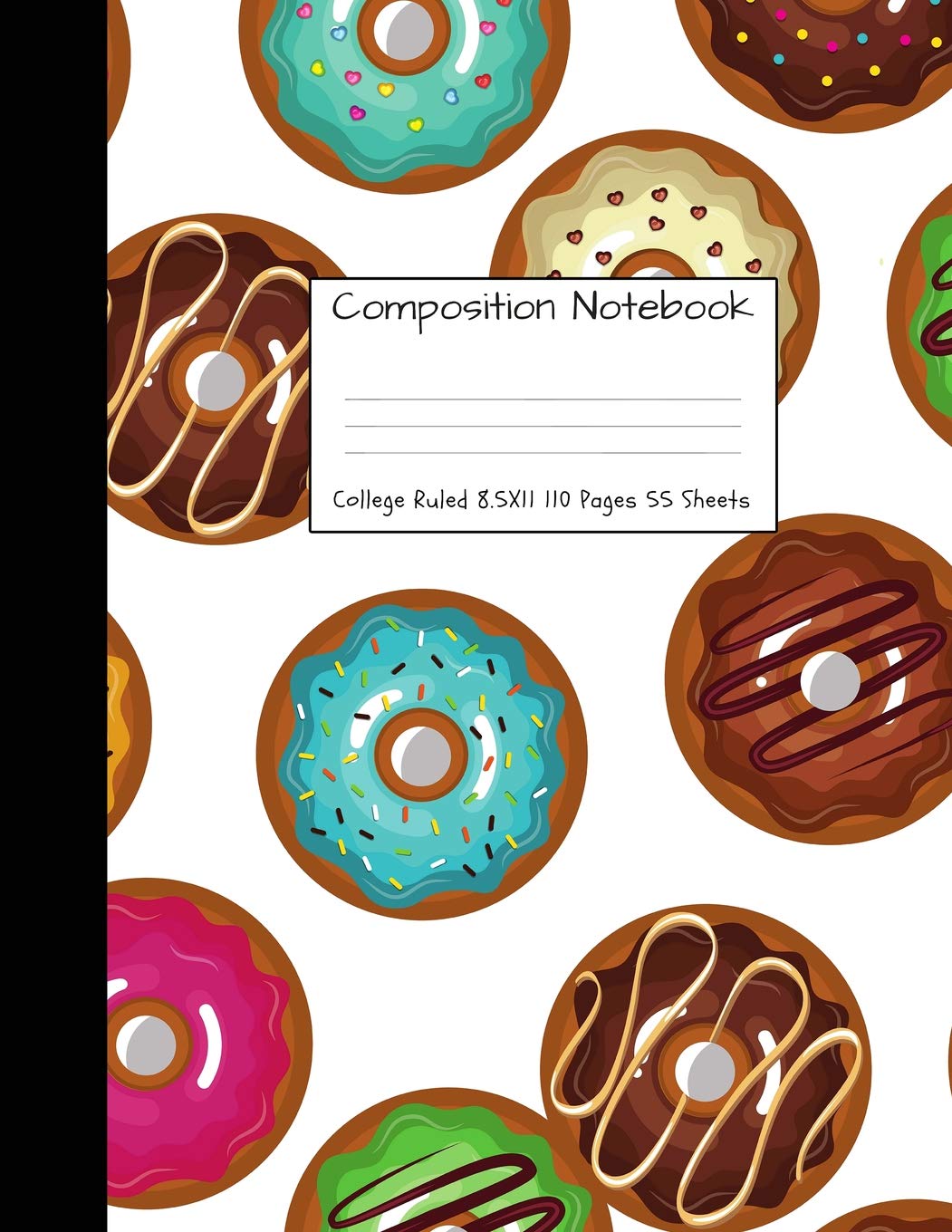 Composition Notebook College Ruled: Donut Doughnut Dough Nut Cute Composition Notebook, College Notebooks, Girl Pineapple School,Used