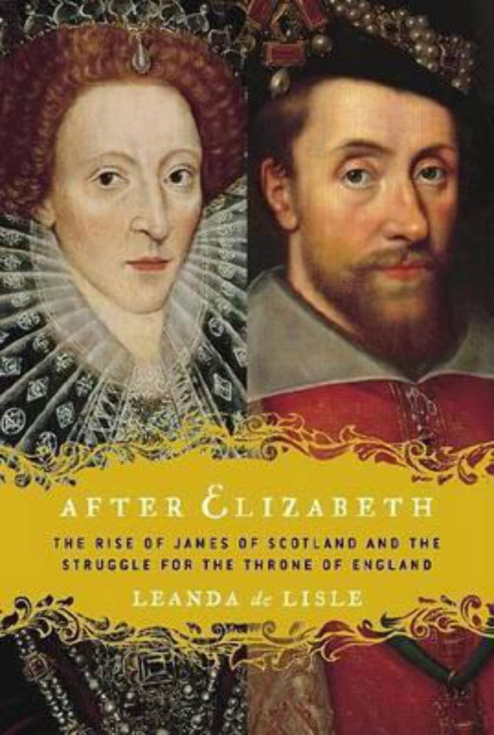 After Elizabeth: The Rise Of James Of Scotland And The Struggle For The Throne Of England-new