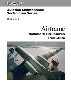 Aviation Maintenance Technician: Airframe, Volume 1: Structures (Aviation Maintenance Technician series),New