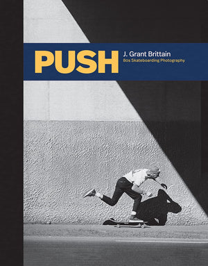 PUSH: J. Grant Brittain  ?0s Skateboarding Photography,Used