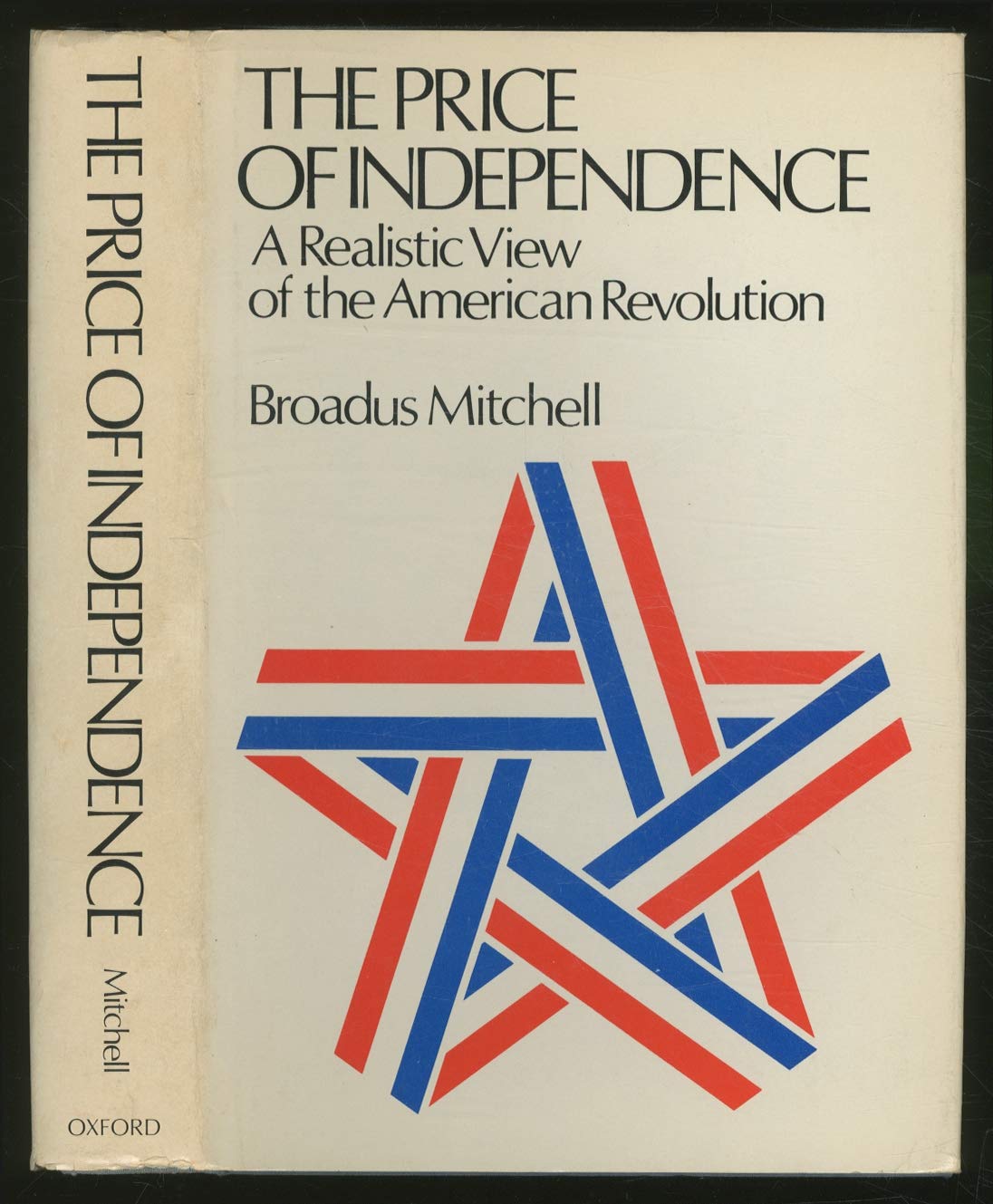 The Price of Independence: A Realistic View of the American Revolution,Used