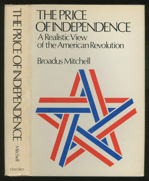 The Price of Independence: A Realistic View of the American Revolution,Used