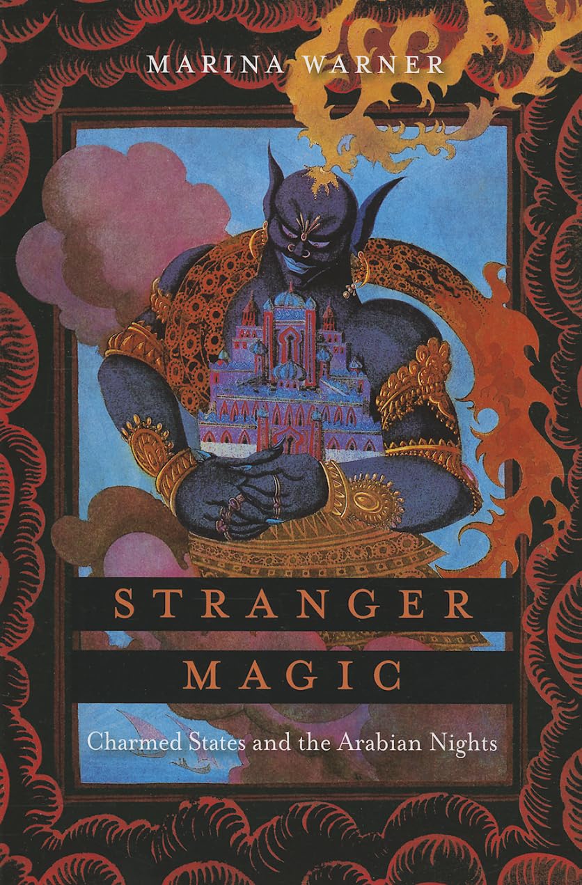 Stranger Magic: Charmed States And The Arabian Nights