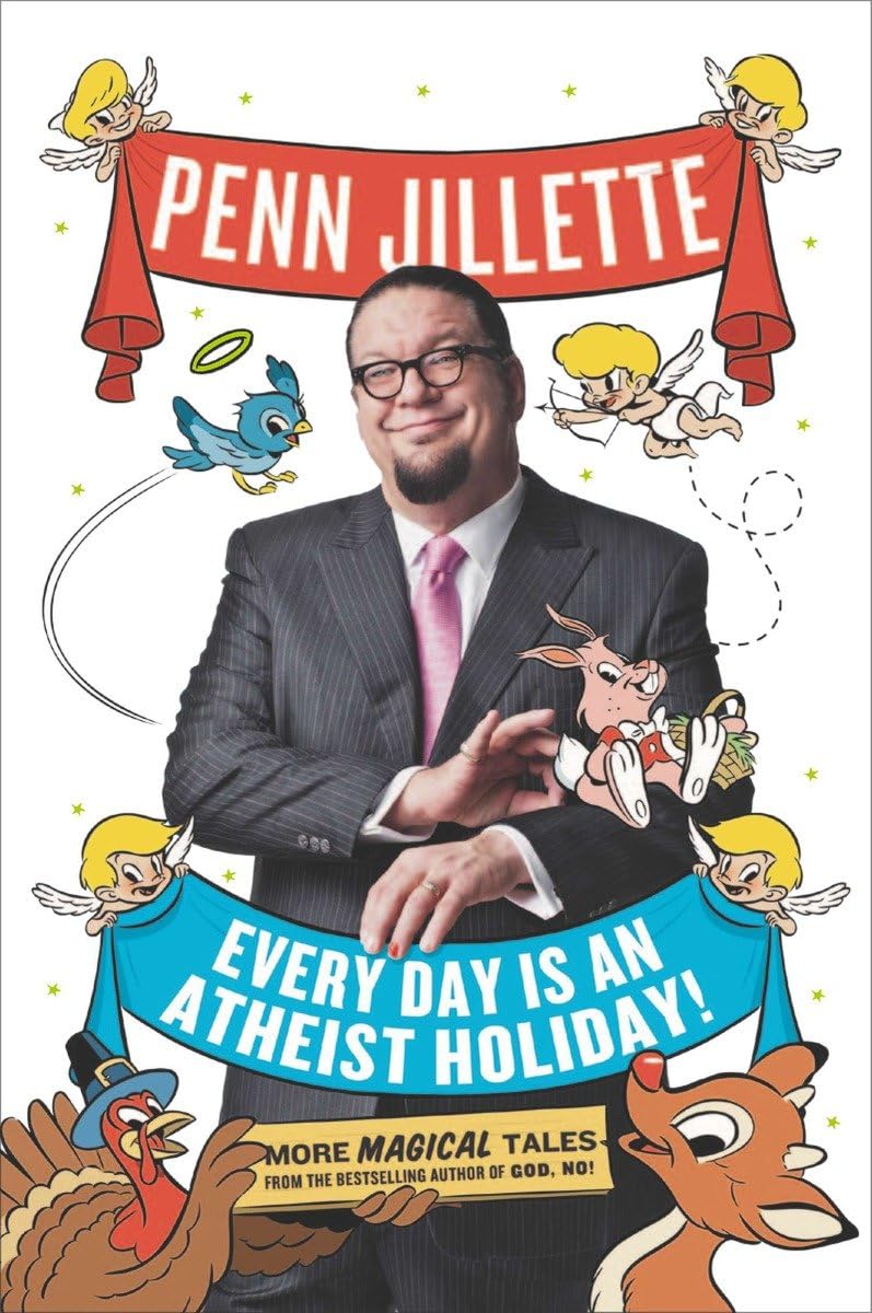 Every Day Is an Atheist Holiday!: More Magical Tales from the Bestselling Author of God, No!,Used