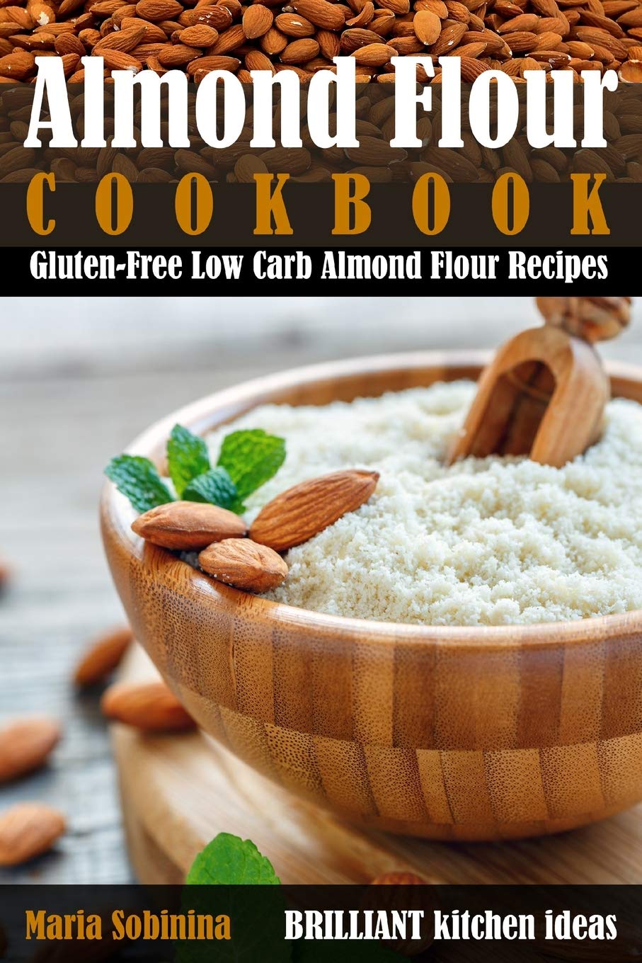 Almond Flour Cookbook: GlutenFree Low Carb Almond Flour Recipes,Used