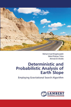 Deterministic and Probabilistic Analysis of Earth Slope: Employing Gravitational Search Algorithm,Used