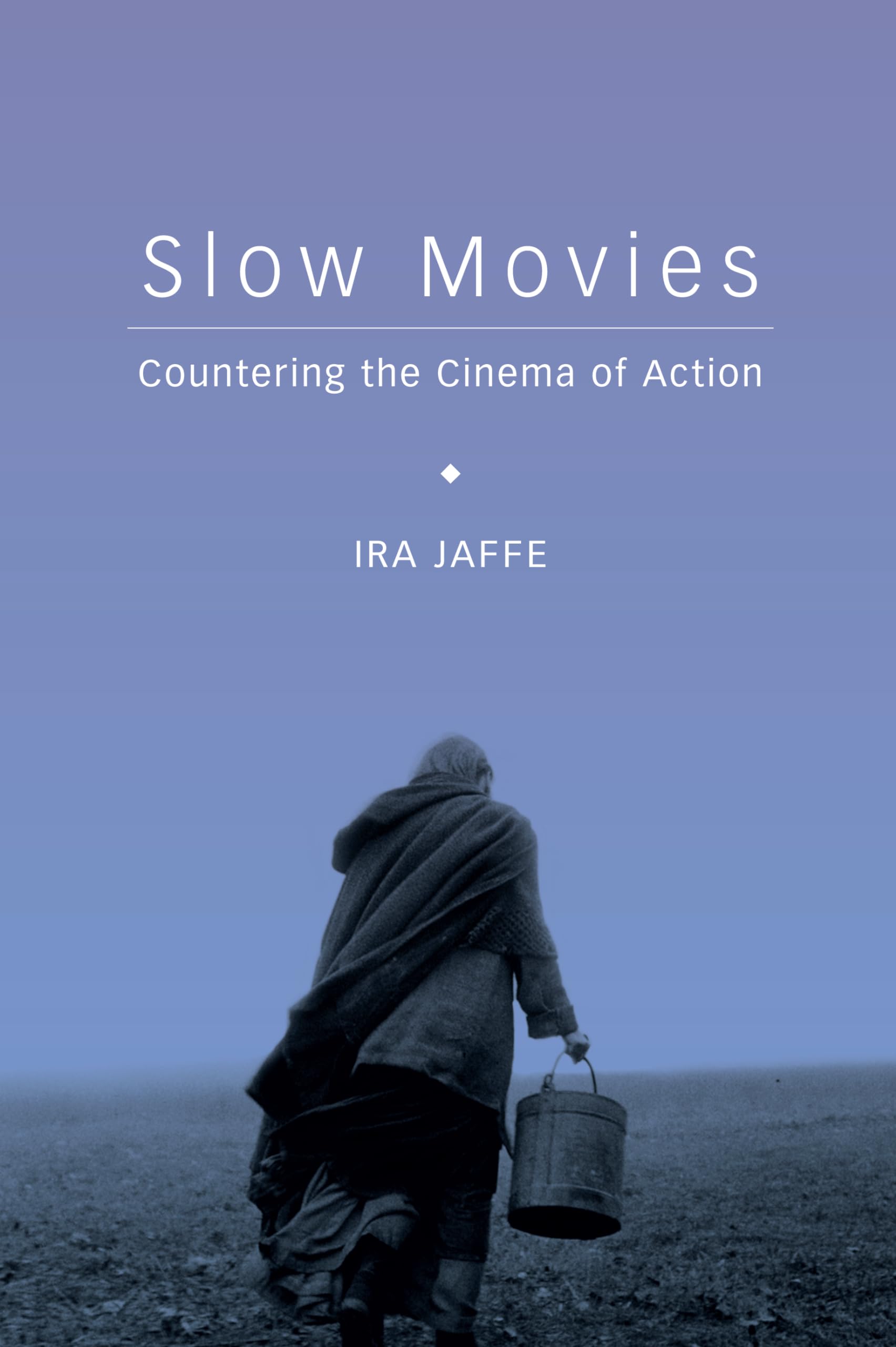 Slow Movies: Countering the Cinema of Action,Used