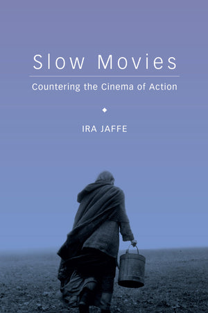 Slow Movies: Countering the Cinema of Action,Used