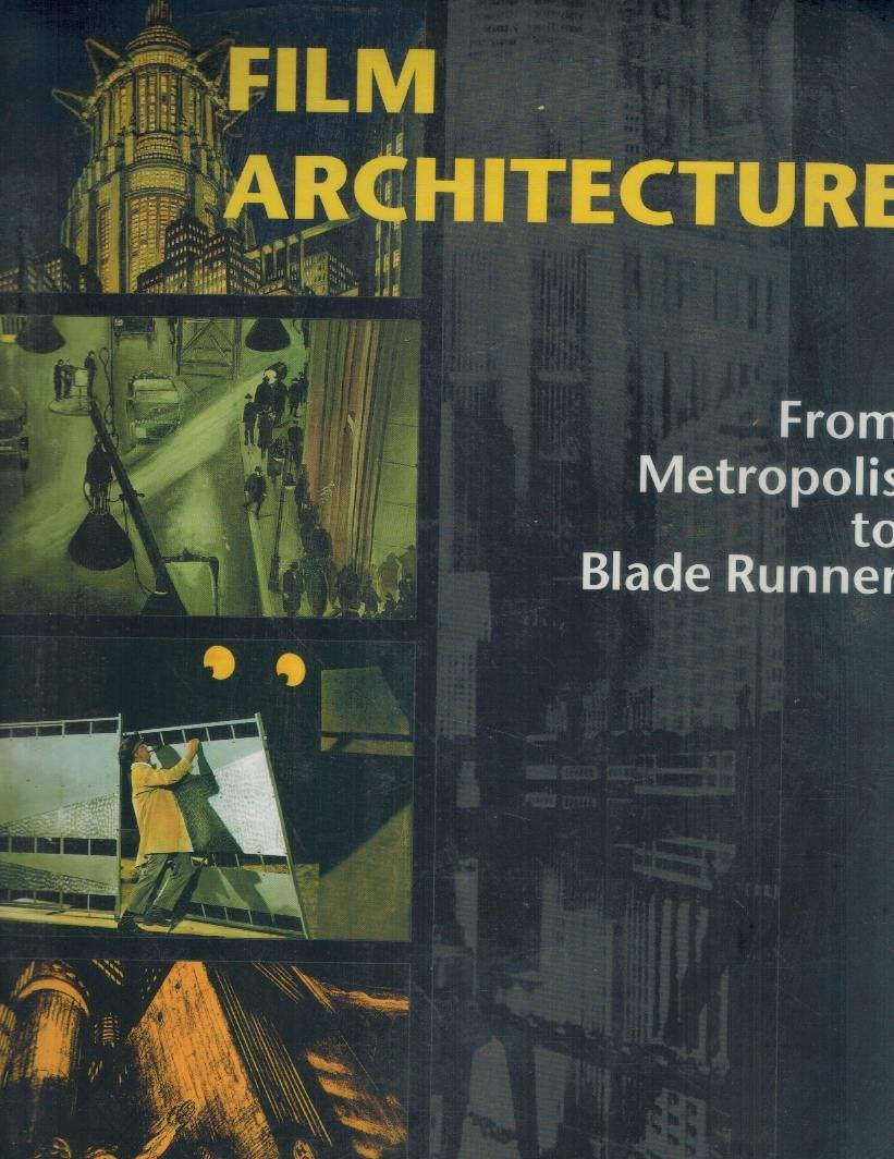 Film Architecture: Set Designs from Metropolis to Blade Runner,Used
