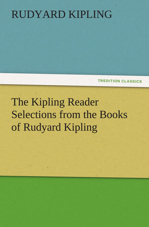 The Kipling Reader Selections from the Books of Rudyard Kipling,Used