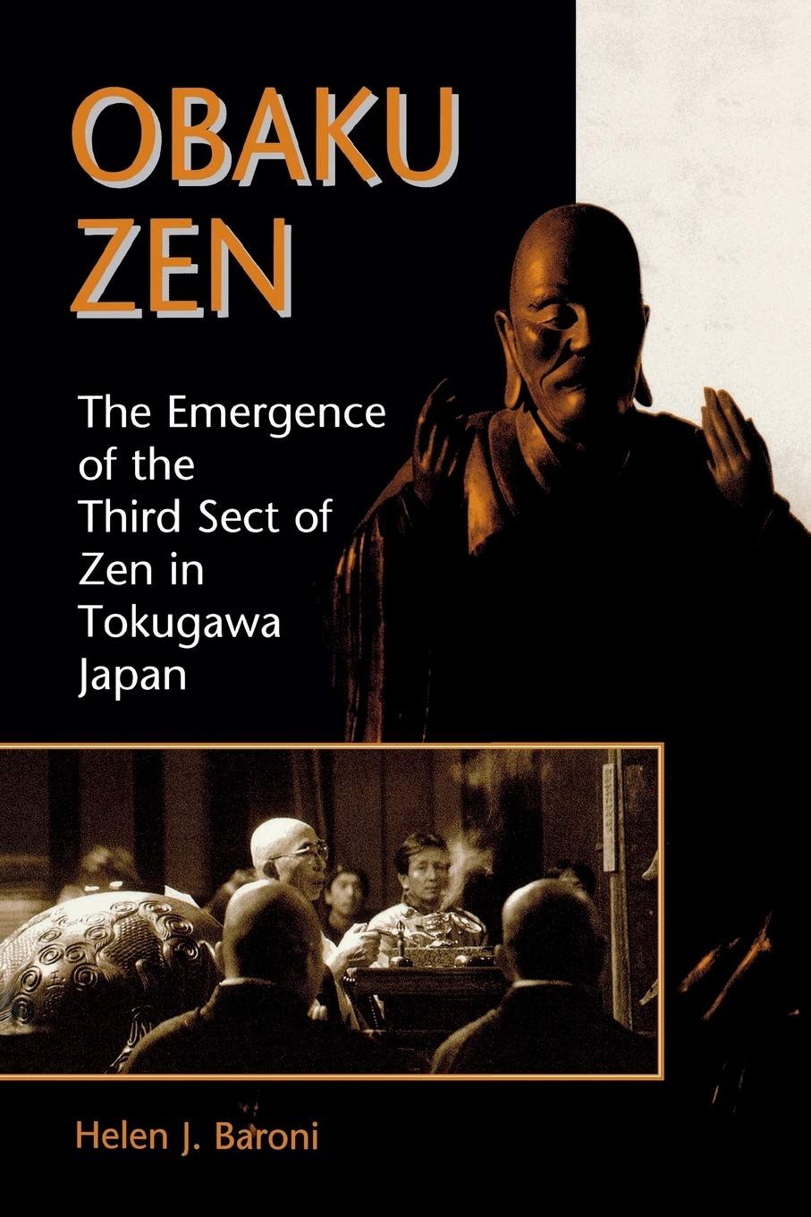 Obaku Zen: The Emergence Of The Third Sect Of Zen In Tokugawa Japan,Used